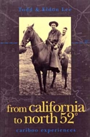 From California to North 52 Degrees: Cariboo Experiences 0920576540 Book Cover