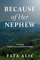 Because of Her Nephew: A Novel of Family, Loss, and Silent Strength B0G6XJ47H3 Book Cover