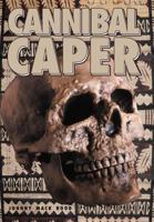 Cannibal Caper 1468557327 Book Cover