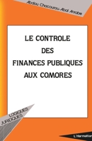 Le contrôle des finances publiques aux Comores (Logiques Juridiques) (French Edition) 2738411193 Book Cover