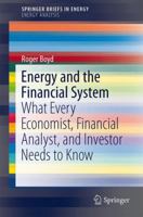 Energy and the Financial System: What Every Economist, Financial Analyst, and Investor Needs to Know 3319042378 Book Cover