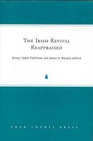 The Irish Revival Reappraised 1851827579 Book Cover