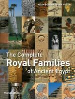 The Complete Royal Families of Ancient Egypt: A Genealogical Sourcebook of the Pharaohs 0500288577 Book Cover