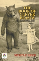 The Book of Clever Beasts: Studies in Unnatural History 1542344786 Book Cover