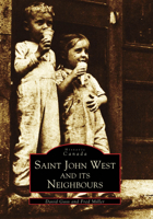 Saint John West and its Neighbours 0738572691 Book Cover