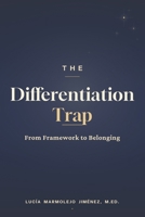 The Differentiation Trap: From Framework to Belonging 6250040811 Book Cover