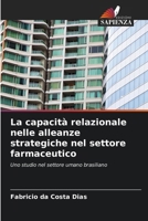 La capacità relazionale nelle alleanze strategiche nel settore farmaceutico 6207352793 Book Cover