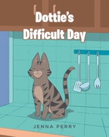 Dottie's Difficult Day B0FS914GWQ Book Cover