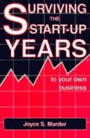 Surviving the Start-Up Years in Your Own Business 1558702008 Book Cover