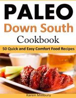 Paleo Down South Cookbook: 50 Quick and Easy Comfort Food Recipes 1496050711 Book Cover