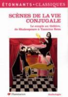 Scènes de la vie conjugale : Le couple au théâtre, de Shakespeare à Yasmina Reza 2081212684 Book Cover