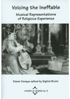 Voicing the Ineffable: Musical Representations of Religious Experience (Interplay (Hillsdale, N.Y.), No. 3.) 157647089X Book Cover