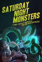 Saturday Night Monsters: A 100% Totally Unofficial Doctor Who Fanthology 153010775X Book Cover