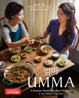 Umma: My Korean Moms Kitchen Wisdom and 100 Family Recipes