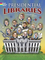 Presidential Libraries Coloring Book 0486798534 Book Cover