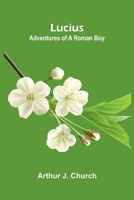 Lucius - Adventures of a Roman Boy 9374128209 Book Cover