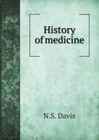 History of Medicine, with the Code of Medical Ethics 1296358240 Book Cover