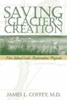 Saving the Glacier's Creation: Five Island Lake Restoration Projects 1888223456 Book Cover