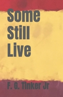 Some Still Live 1999654382 Book Cover
