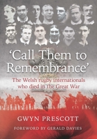'Call them to remembrance': The Welsh rugby internationals who died in the Great War 1902719824 Book Cover