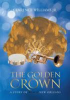 The Golden Crown: A Story of Black New Orleans 1684097541 Book Cover