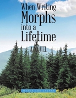 When Writing Morphs into a Lifetime 163812678X Book Cover