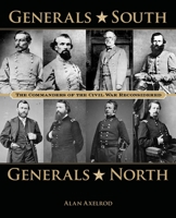 Generals South, Generals North: The Commanders of the Civil War Reconsidered 0762788496 Book Cover