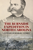 The Burnside Expedition in North Carolina: "A Succession of Honorable Victories" (Unsung Battles — The Civil War’s Overlooked Campaigns) B0GS6QKRKN Book Cover
