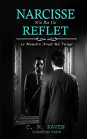 Narcisse n'a pas de Reflet: Le Monstre avait un visage (French Edition) B0G4R17FK4 Book Cover