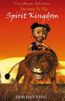 The Ultimate Adventure: Journey to the Spirit Kingdom 0741446383 Book Cover