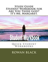 Study Guide Student Workbook for Are You There God? It?s Me, Margaret.: Quick Student Workbooks 1981676562 Book Cover