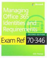 Exam Ref 70-346 Managing Office 365 Identities and Requirements 150930066X Book Cover