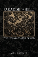 Paradise or Hell?: The Second Coming of GOD B0FSHBWDPY Book Cover