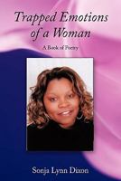 Trapped Emotions of a Woman: A Book of Poetry 1438956169 Book Cover