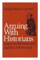 Arguing with Historians: Essays on the Historical and the Unhistorical 0819551872 Book Cover