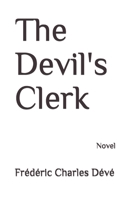 The Devil's Clerk: Novel 1452804184 Book Cover