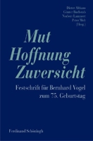 Mut - Hoffnung - Zuversicht: Festschrift Für Bernhard Vogel Zum 75. Geburtstag 3506764810 Book Cover