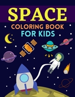 Space Coloring Book For Kids: Space Coloring with Planets, Astronauts, Space Ships, Rockets Space Coloring Book For Kids Ages 4-8 B0939V861S Book Cover