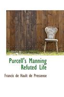 Purcell's Manning Refuted Life 0559820518 Book Cover