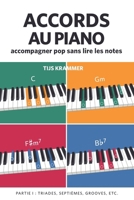 Les accord au piano: Accompagner pop sans lire les notes (Les accords au piano) (French Edition) 908342216X Book Cover