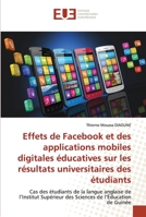 Effets de Facebook et des applications mobiles digitales éducatives sur les résultats universitaires des étudiants 6203417556 Book Cover