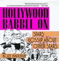 Hollywood babble on: stars gossip about other stars 039951905X Book Cover