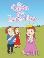 The Queen Needs Ears to Hear 1470535424 Book Cover