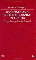 Economic and Political Change in Tunisia: From Bourguiba to Ben Ali 0333735005 Book Cover