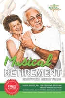 Musical Retirement: Enjoy Your Senior Years 1772773751 Book Cover