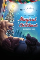 The Labradors' Magical Christmas 1961078392 Book Cover