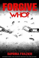 Forgive Who? 0991234049 Book Cover