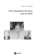 Une soixantaine de lunes sous le soleil (French Edition) 2748304039 Book Cover