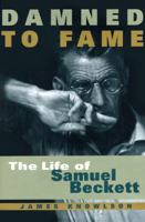 Damned to Fame: The Life of Samuel Beckett 0684836580 Book Cover