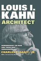 Louis I. KahnArchitect: Remembering the Man and Those Who Surrounded Him 1412851793 Book Cover